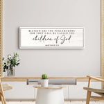 Matthew 5:9 - Blessed Are The Peacemakers Sign II