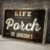 Life Is Better On The Porch Sign II