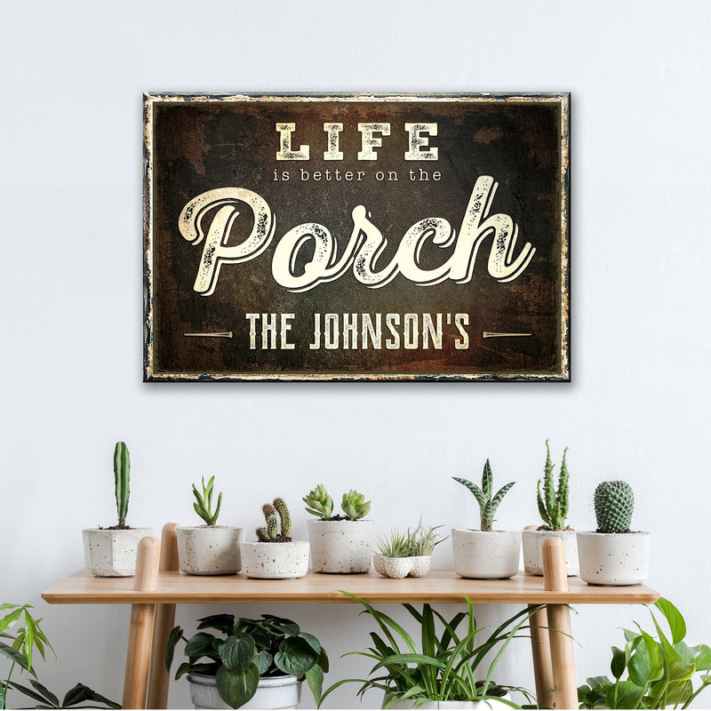 Life Is Better On The Porch Sign II