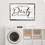I'm Feeling A Little Dirty Laundry Sign