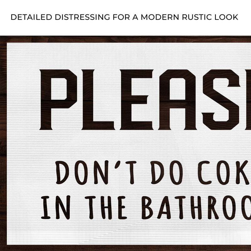 Please Don't Do Coke In The Bathroom Sign