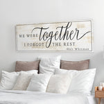 We Were Together, I Forgot The Rest Sign III