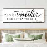 We Were Together, I Forgot The Rest Sign II