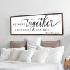 We Were Together, I Forgot The Rest Sign II