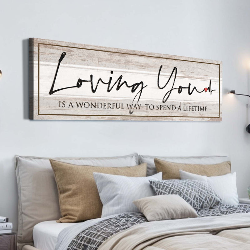Loving You Is A Wonderful Way To Spend A Lifetime Sign