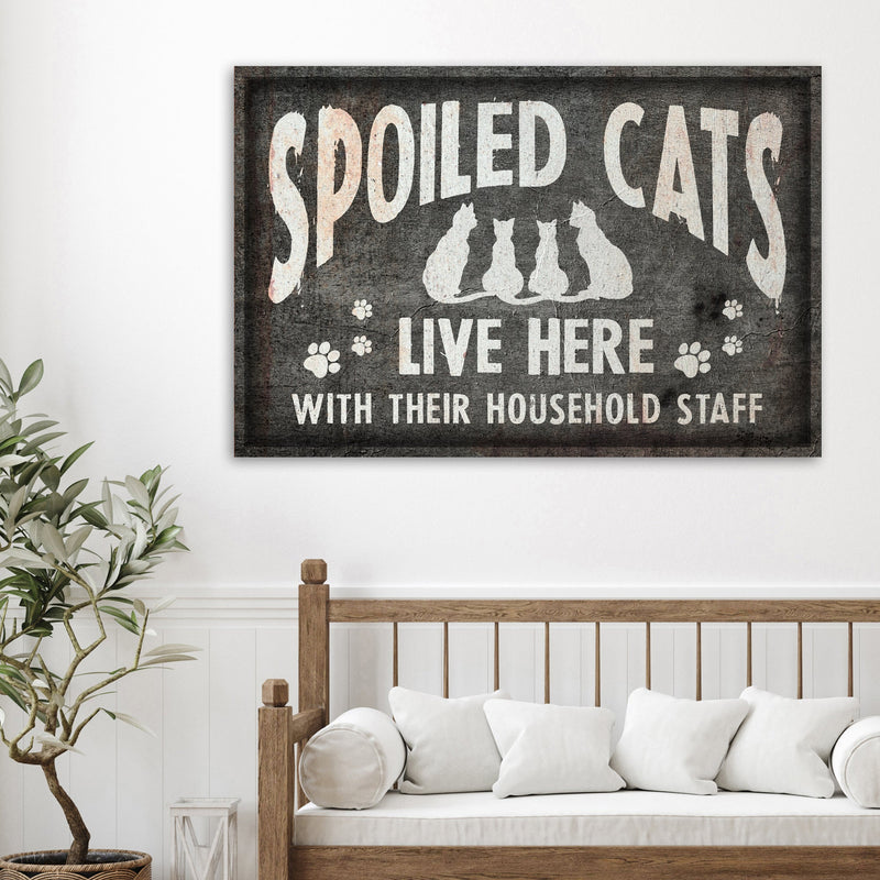Spoiled Cats Live Here Sign II