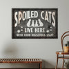 Spoiled Cats Live Here Sign II