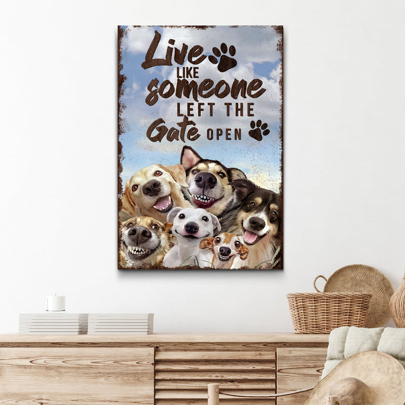 Live Like Someone Left The Gate Open Sign II