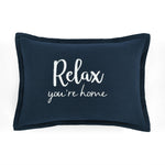 Relax You're Home Decorative Pillow Cover